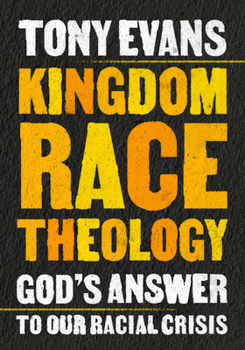 Paperback Kingdom Race Theology: God's Answer to Our Racial Crisis Book