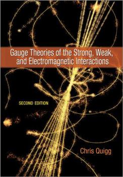 Hardcover Gauge Theories of the Strong, Weak, and Electromagnetic Interactions Book