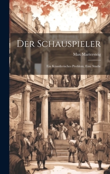 Hardcover Der Schauspieler: Ein Künstlerisches Problem, Eine Studie [German] Book