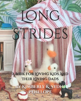 Paperback Long Strides: A Book For Loving Kids And Their Loving Dads Book