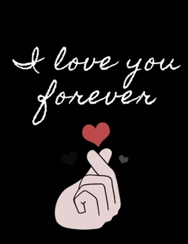 Paperback I Love You Forever Book: 130 Pages College Ruled Notebook; Us Letter Size (8.5 X 11); Gifts for Students; Gifts for Women: Express Your Love. O Book