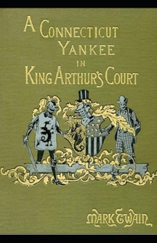 A Connecticut Yankee in King Arthur's Court Illustrated