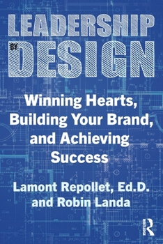 Paperback Leadership by Design: Winning Hearts, Building Your Brand, and Achieving Success Book