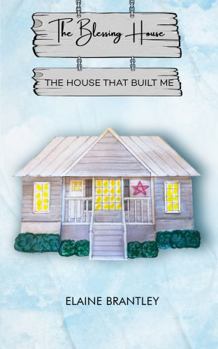 Paperback The Blessing House: The House That Built Me Book