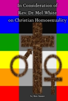 Paperback In Consideration of Rev. Dr. Mel White on Christian Homosexuality Book