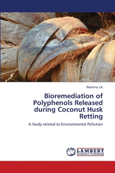 Paperback Bioremediation of Polyphenols Released during Coconut Husk Retting Book