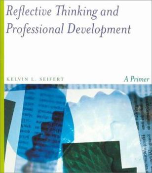 Hardcover Reflective Thinking and Professional Development a Primer Book