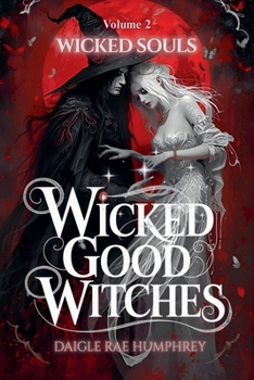 Wicked Good Witches Books 1-6 (Supernatural Protectors: a Legacy of Magic) - Book #2 of the Wicked Good Witches