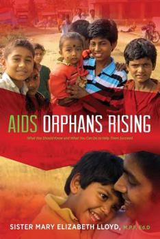Paperback AIDS Orphans Rising: What You Should Know and What You Can Do to Help Them Succeed, 2nd Ed. Book