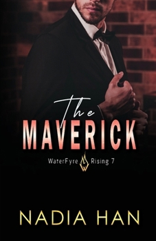 The Maverick - Book #7 of the WaterFyre Rising