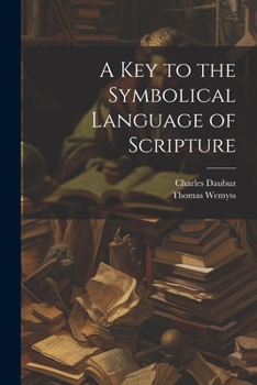 Paperback A Key to the Symbolical Language of Scripture Book