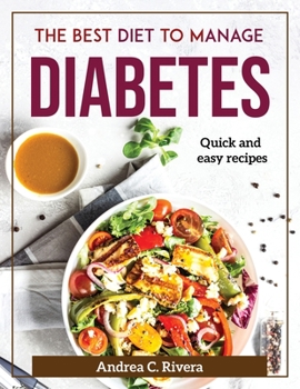 Paperback The Best Diet to manage Diabetes: Quick and easy recipes Book