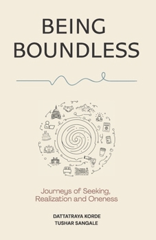 Paperback Being Boundless: Journeys of Seeking, Realization, and Oneness Book