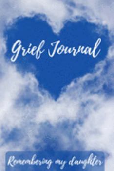 Paperback Grief Journal Remembering my Daughter: Grieving The Loss Of Your Daughter Book