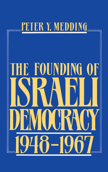 Hardcover The Founding of Israeli Democracy, 1948-1967 Book