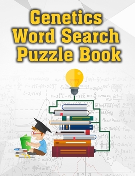 Genetics Word Search Puzzle Book: Genetics Challenging Puzzle Book for Summer, Vacations & Free Times. Beautiful Puzzle Book for Men, Women, Girls and