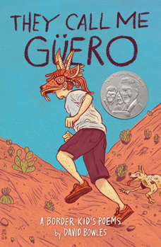 They Call Me Güero: A Border Kid's Poems - Book #1 of the A Border Kid's Poems