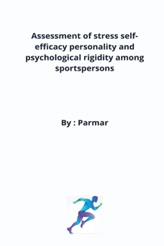 Paperback Assessment of stress self-efficacy personality and psychological rigidity among sportspersons Book