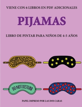 Libro de pintar para niños de 4-5 años (Pijamas): Este libro tiene 40 páginas para colorear sin estrés, para reducir la frustración y mejorar la ... lápiz y ejercitar sus habi (Spanish Edition)
