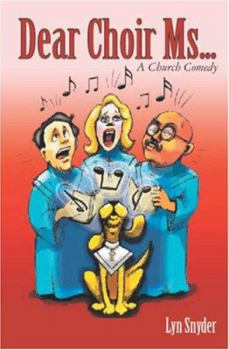 Paperback Dear Choir Ms.: (A Church Comedy) Book
