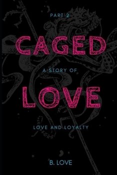 Paperback Caged Love 2: A Story of Love and Loyalty Book
