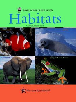 Hardcover Habitats: A Sticker Activity Book (World Wide Life, Fund, Saving Life on Earth) Book