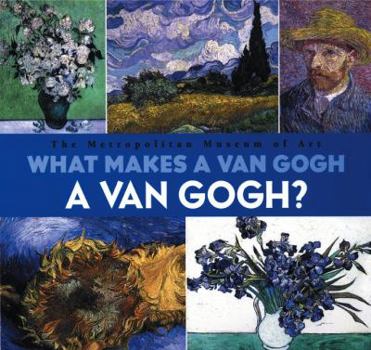 What Makes A Van Gogh A Van Gogh? - Book  of the What Makes a...