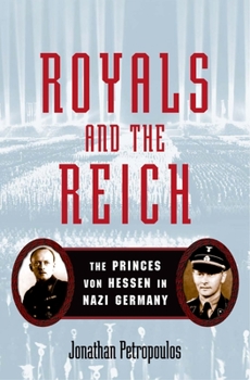 Hardcover Royals and the Reich: The Princes Von Hessen in Nazi Germany Book