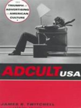 Paperback Adcult USA: The Triumph of Advertising in American Culture Book