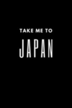 Take Me To Japan: Travel Journal,6x9 Diary Notebook Blank Lined Writing Note,100 pages