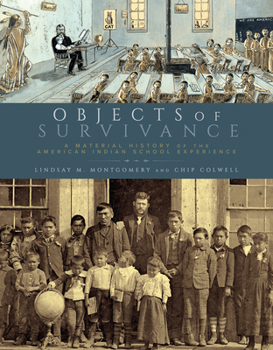 Hardcover Objects of Survivance: A Material History of the American Indian School Experience Book