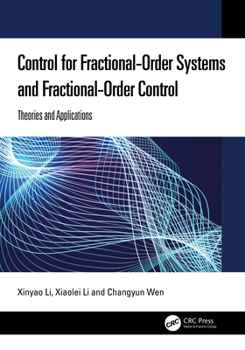 Hardcover Control for Fractional-Order Systems and Fractional-Order Control: Theories and Applications Book