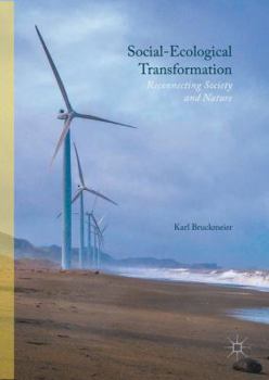 Hardcover Social-Ecological Transformation: Reconnecting Society and Nature Book