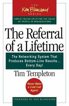 Hardcover Referral of a Lifetime: The Networking System That Produces Bottom-Line Results...Every Day! Book