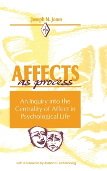 Hardcover Affects As Process: An Inquiry into the Centrality of Affect in Psychological Life Book