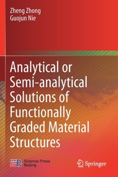 Paperback Analytical or Semi-Analytical Solutions of Functionally Graded Material Structures Book
