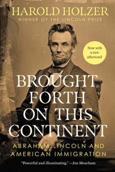 Paperback Brought Forth on This Continent: Abraham Lincoln and American Immigration Book