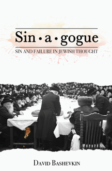 Paperback Sin-A-Gogue: Sin and Failure in Jewish Thought Book