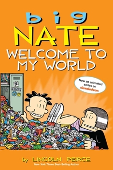 Big Nate: Welcome to My World - Book #14 of the Big Nate Graphic Novels