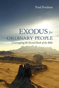 Paperback Exodus for Ordinary People: Unwrapping the Second Book of the Bible Book