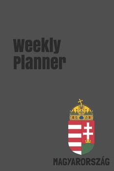 Weekly Planner: Hungary calendar organizer agenda for 2020 (Europe)