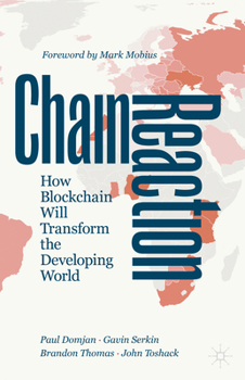 Hardcover Chain Reaction: How Blockchain Will Transform the Developing World Book
