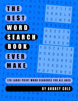 Paperback The Best Word Search Book Ever Make: 120 Large Print Word Searches For All Ages [Large Print] Book
