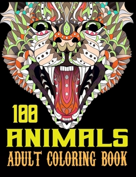 Paperback 100 Animals Adult Coloring Book: 100 Unique Designs Including Elephant, Lions, Tigers, Peacock, Dog, Cat, Birds, Fish, and More! Book