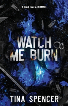 Watch Me Burn: A Dark Mafia Romance (Hudson Yards)