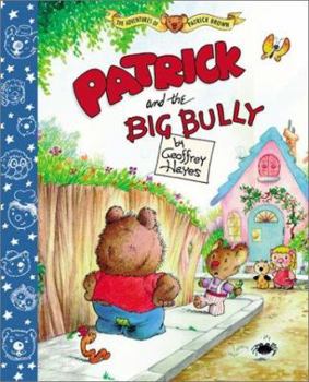 Patrick and the Big Bully (Adventures of Patrick Brown) - Book  of the Patrick