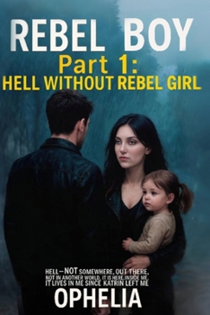 Rebel Boy. Part 1: Hell Without Rebel Girl (REBELS)