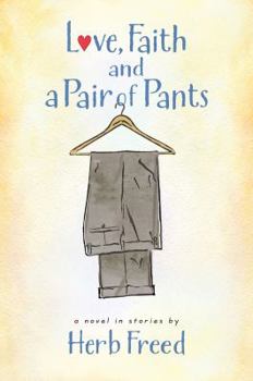 Paperback Love, Faith and a Pair of Pants Book