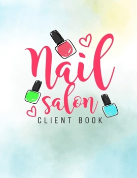 Paperback Nail Salon Client Book: Appointment Book for Nail Technicians, Appointment Book with Times Daily and Hourly Schedule (Polish Design) Book
