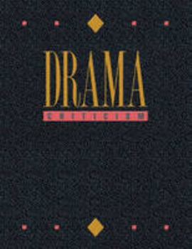Hardcover Drama Criticism: Excerpts from Criticism of the Most Significant and Widely Studied Dramatic Works Book